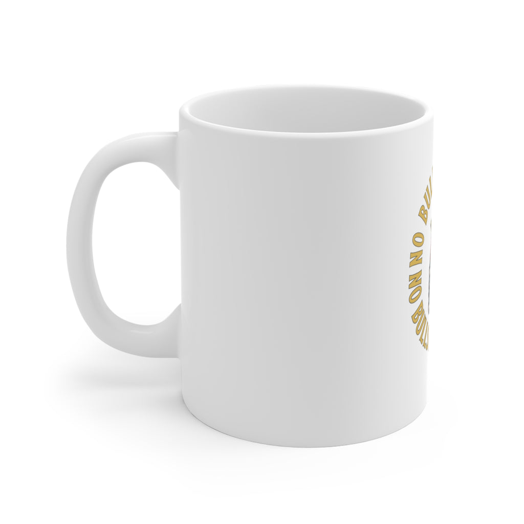 On No Bullshit Today, Butshit Tomorrow” Mug Fort Pagosa™ Edition