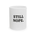 “STILL NOPE.” Mug Fort Pagosa™ Companion Edition