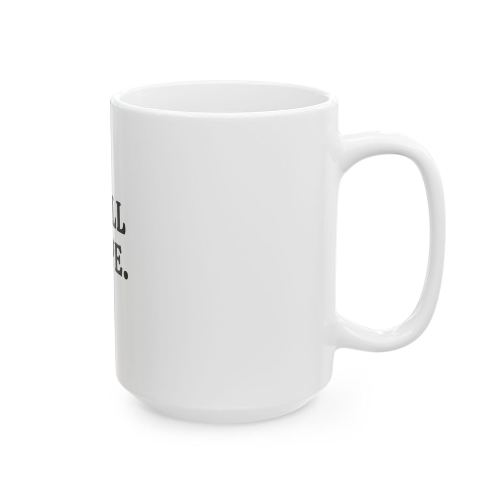 “STILL NOPE.” Mug Fort Pagosa™ Companion Edition